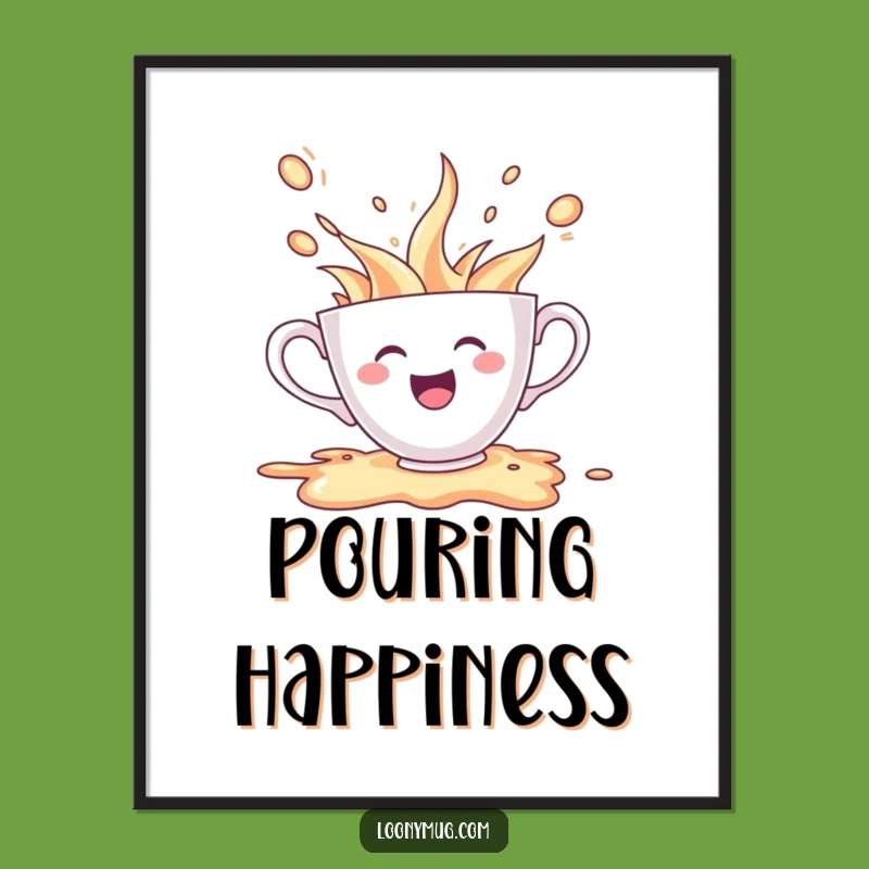 Funny Cheerful Teacup Spill Poster: Decorate with Hilarious Overflowing Joy