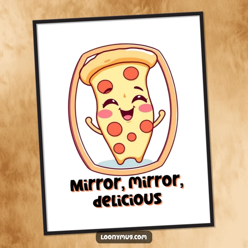 Funny poster featuring a pizza slice character making comical faces in a mirror, radiating pure, giggle-inducing fun.