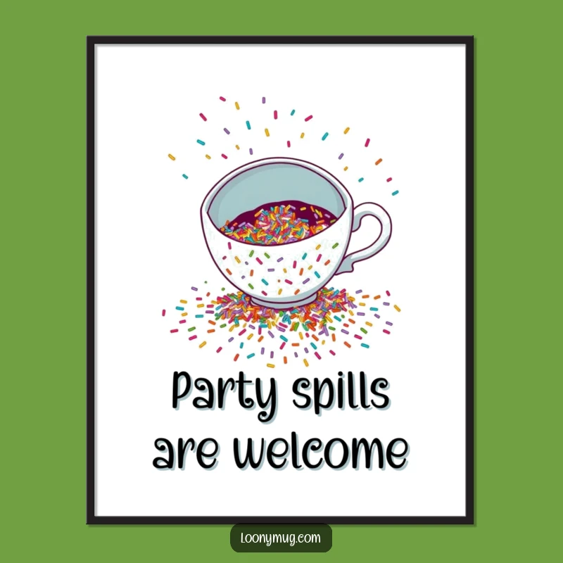 Funny Sprinkle Spill Poster - Colorful Teacup Party Art