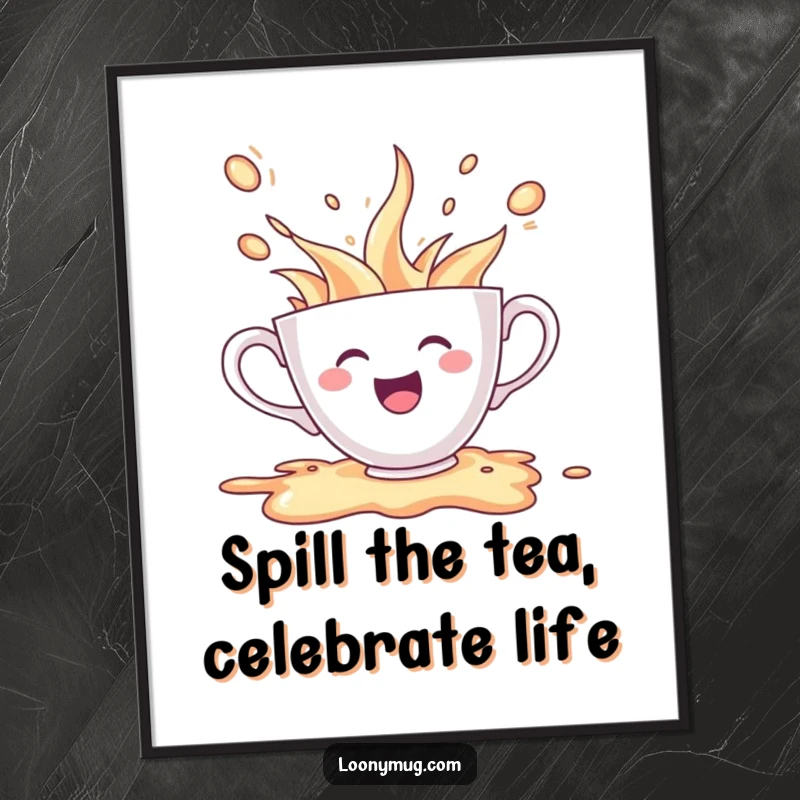 Funny Free Printable Wall Art of a cheerful teacup character spilling its contents in a burst of pure excitement.