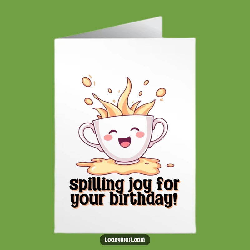 Free Printable Funny Birthday Card: Teacup Spills Excitement Downloadable