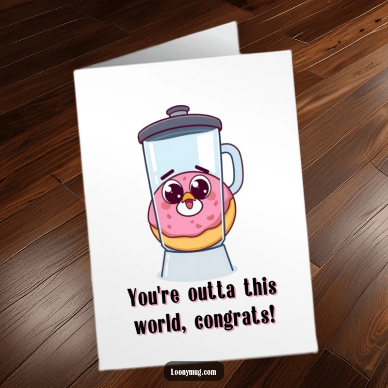 Funny Free Printable Congratulations Card: A startled donut with googly eyes is hilariously escaping a blender.