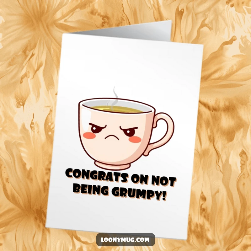 Funny Free Printable Congratulations Card: A comically grumpy teacup with crossed arms, refusing tea.