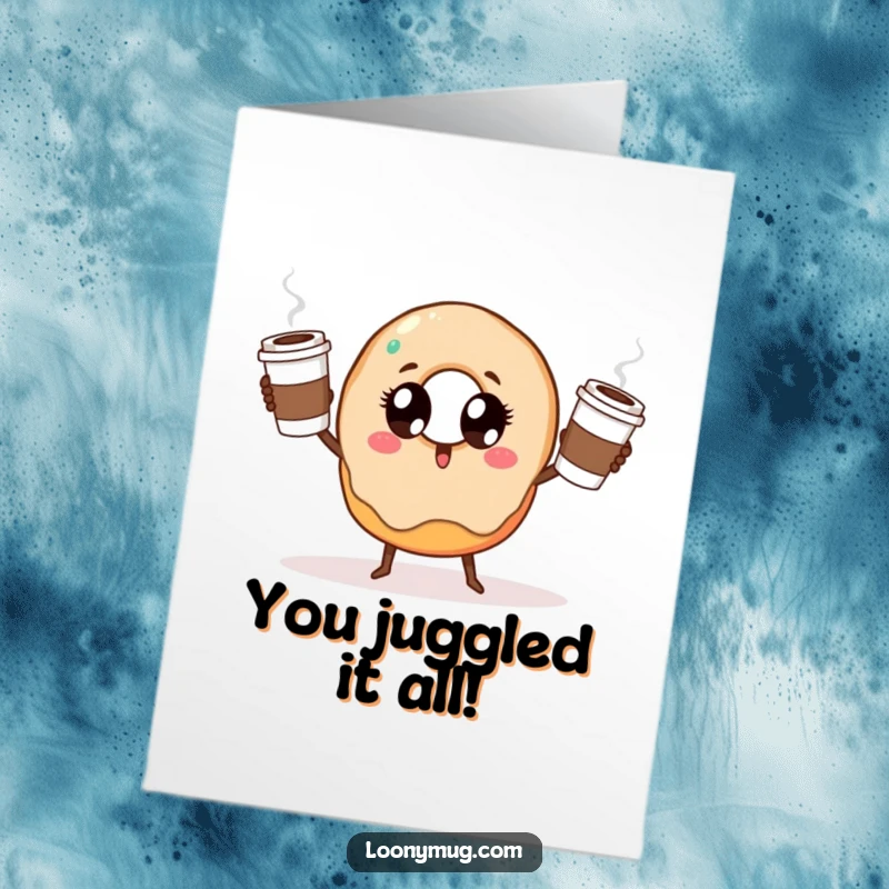Funny free printable congratulations card: a doughnut with googly eyes expertly juggling three coffee cups, celebrating an achievement.