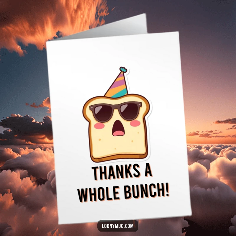 Funny Free Printable Thank You Card with a surprised toast slice in sunglasses and a party hat, expressing gratitude.