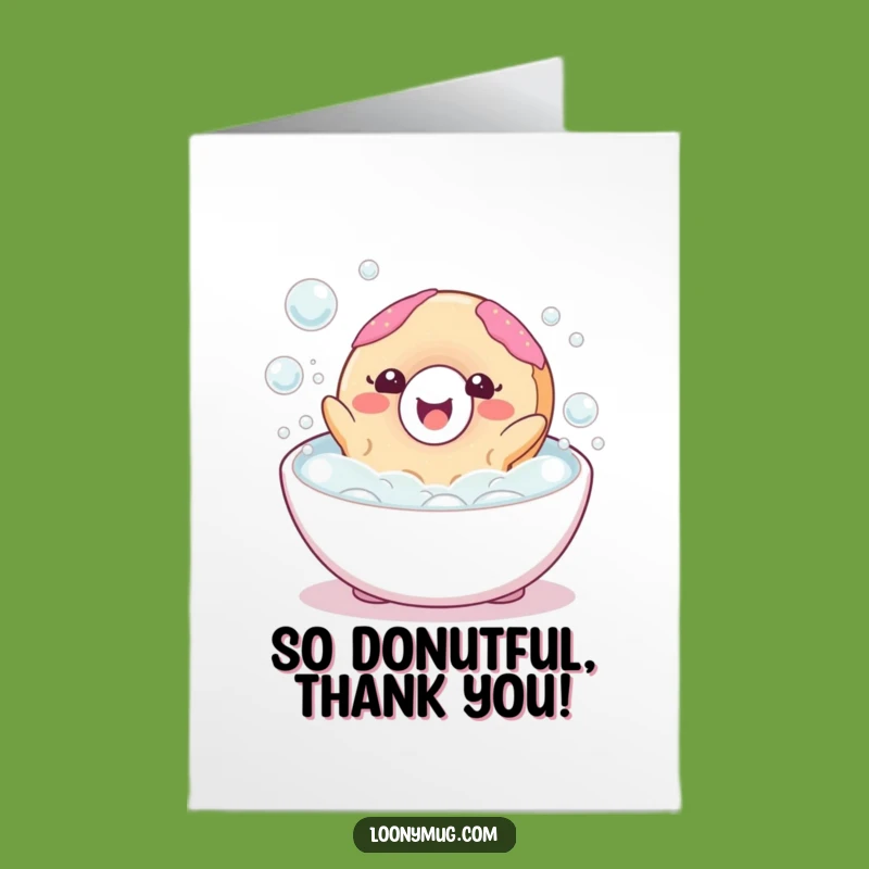 Free Printable Thank You Card: Donut's Relaxing Bubble Bath - Funny Downloadable Gift