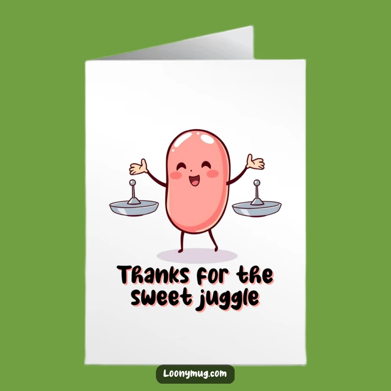 Thanks for Juggling Free Printable Thank You Card - Funny Downloadable Gratitude Gift